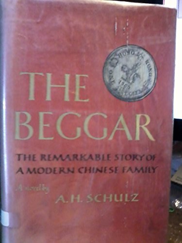 Beispielbild fr The Beggar: The Remarkable Story of a Modern Chinese Family zum Verkauf von Wonder Book