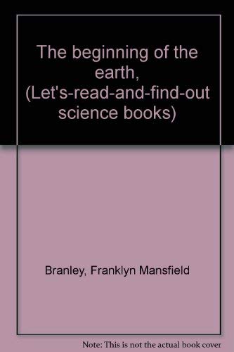 9780690129878: Title: The beginning of the earth Letsreadandfindout scie