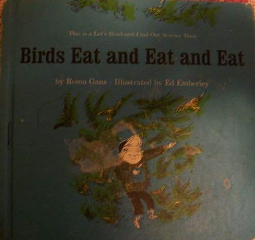 Imagen de archivo de Birds Eat and Eat and Eat (Let's-read-and-find-out science book) a la venta por Better World Books: West