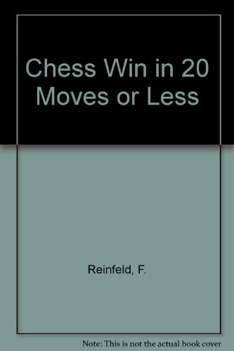 9780690189162: Chess Win in 20 Moves or Less [Hardcover] by Reinfeld, F.