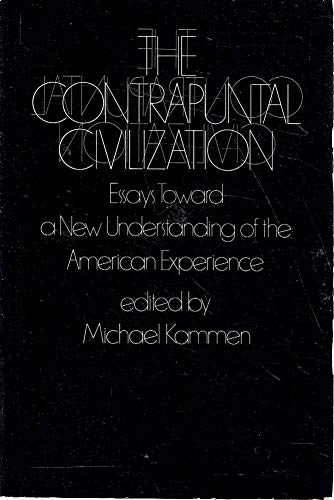 9780690215458: The Contrapuntal Civilization: Essays Toward a New Understanding of the American Experience