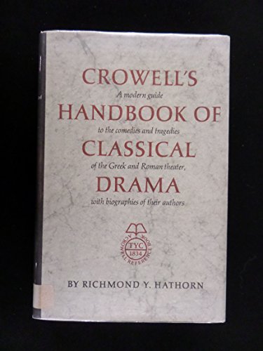 Imagen de archivo de Crowell's Handbook of Classical Drama a la venta por Better World Books