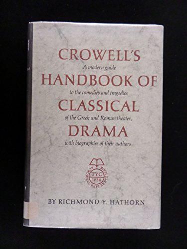 Stock image for Crowell's Handbook of Classical Drama for sale by Better World Books