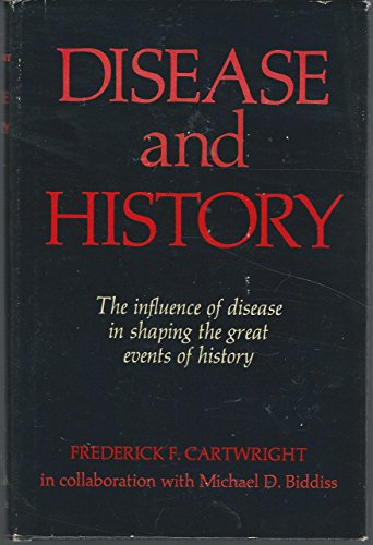 Beispielbild fr Disease and History : The Influence of Disease in Shaping the Great Events of History zum Verkauf von Better World Books