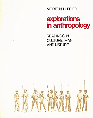 Stock image for Explorations in anthropology: readings in culture, man, and nature for sale by Webster's Bookstore Cafe, Inc.