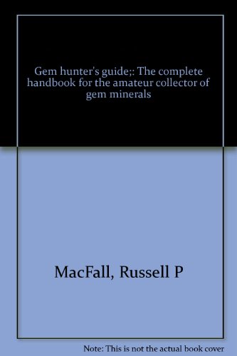 Beispielbild fr Gem hunter's guide;: The complete handbook for the amateur collector of gem minerals zum Verkauf von HPB Inc.