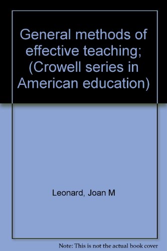 Imagen de archivo de General methods of effective teaching; (Crowell series in American education) a la venta por Wonder Book