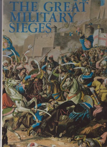 Stock image for The Great Military Sieges for sale by Better World Books: West