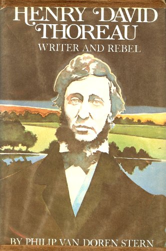Henry David Thoreau: Writer and Rebel. (9780690377156) by Stern, Philip Van Doren
