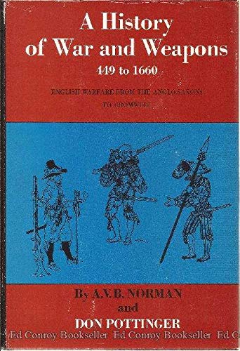 Stock image for A History of War and Weapons, 449 to 1660: English Warfare from the Anglo-Saxons to Cromwell for sale by GoldenWavesOfBooks