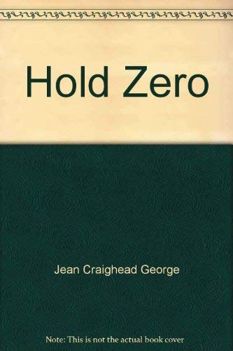 9780690396508: Hold zero! Jean Craighead George