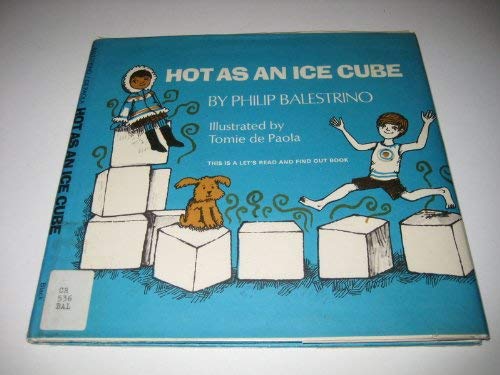 Imagen de archivo de Hot as an ice cube (Let's-read-and-find-out science books) a la venta por Half Price Books Inc.
