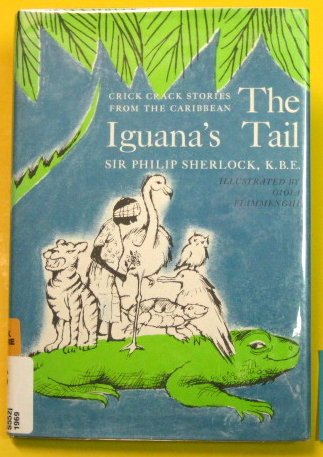 Stock image for The Iguana's Tail: Crick Crack Stories from the Caribbean for sale by Wonder Book