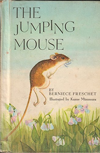 The jumping mouse (9780690468564) by Freschet, Berniece