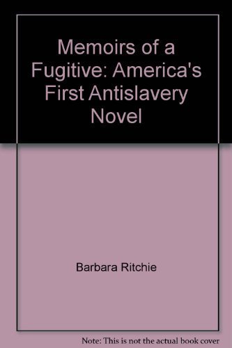 Beispielbild fr Memoirs of a Fugitive America's First Antislavery Novel zum Verkauf von Ann Open Book