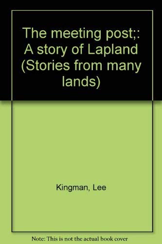 9780690529753: The meeting post;: A story of Lapland (Stories from many lands)