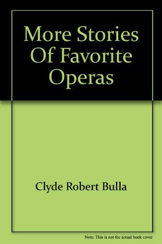 Stock image for More Stories of Favorite Operas for sale by Ergodebooks