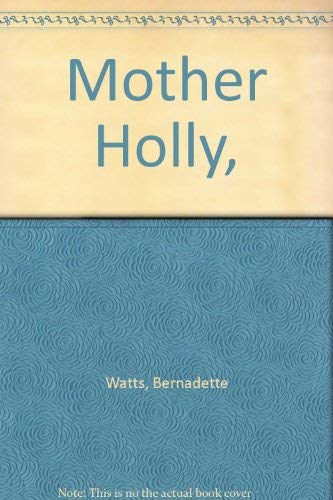 Mother Holly, (9780690563641) by Illustrated By Bernadette Watts Watts, Bernadette; Wilhelm Grimm; Jacob Grimm