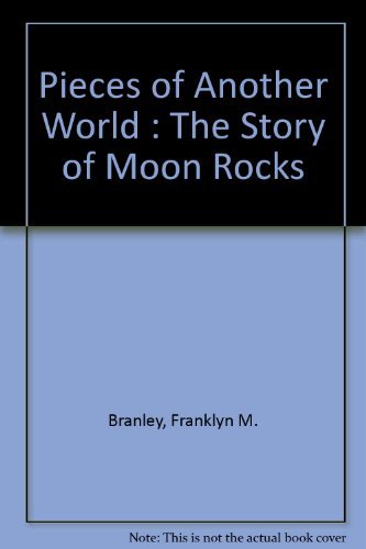 Beispielbild fr Pieces of Another World : The Story of Moon Rocks zum Verkauf von Better World Books
