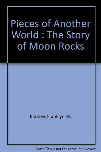 Imagen de archivo de Pieces of Another World : The Story of Moon Rocks a la venta por Better World Books