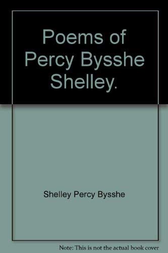 Stock image for Poems of Percy Bysshe Shelley. for sale by Better World Books