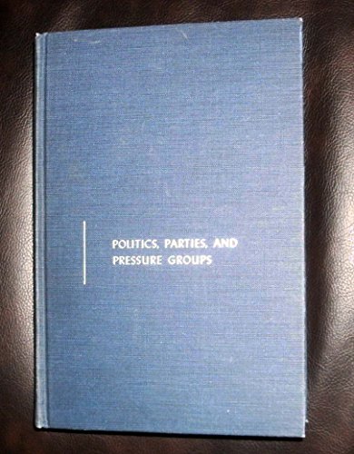 Stock image for Politics, Parties, and Pressure Groups for sale by ThriftBooks-Dallas