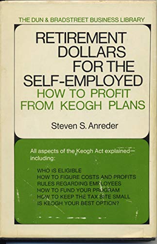 Stock image for Retirement Dollars for the Self-Employed for sale by A Squared Books (Don Dewhirst)