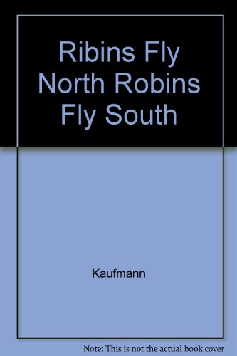 Ribins Fly North Robins Fly South (9780690706420) by Kaufmann