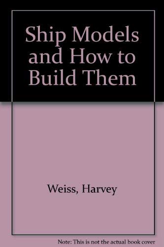 Beispielbild fr Ship Models and How to Build Them zum Verkauf von Basement Seller 101