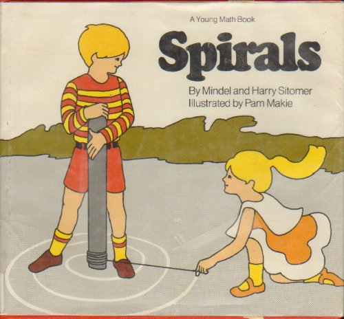 Spirals, (Young math books) (9780690761474) by [???]