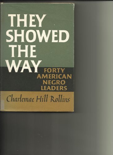 Imagen de archivo de The Showed the Way: Forty American Negro Leaders a la venta por The Second Reader Bookshop