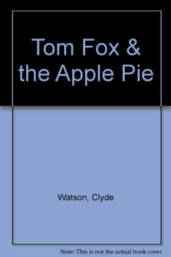 Beispielbild fr Tom Fox and the Apple Pie zum Verkauf von Thomas F. Pesce'