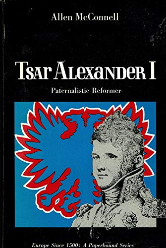 Stock image for Tsar Alexander I: Paternalistic Reformer for sale by Dunaway Books