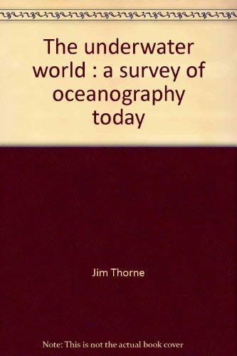 Imagen de archivo de The Underwater World: A Survey of Oceanography Today a la venta por Better World Books