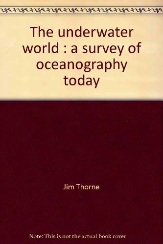 Stock image for The Underwater World: A Survey of Oceanography Today for sale by Better World Books