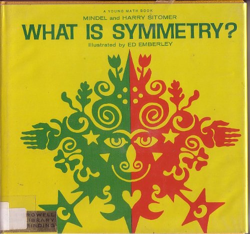 What Is Symmetry? (Young Math) (9780690876130) by Mindel Sitomer; Harry Sitomer