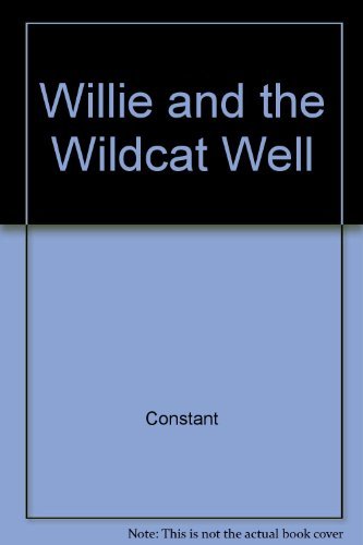 Stock image for Willie and the Wildcat Well for sale by Eatons Books and Crafts