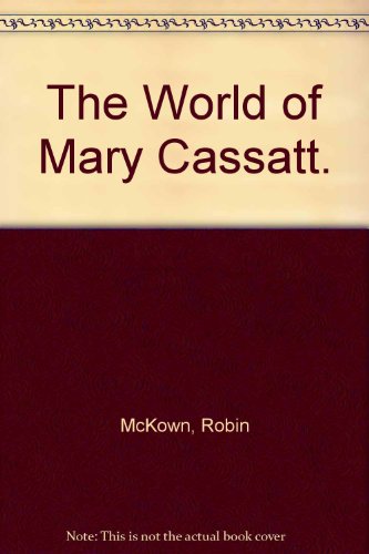 Stock image for The World of Mary Cassatt for sale by Better World Books