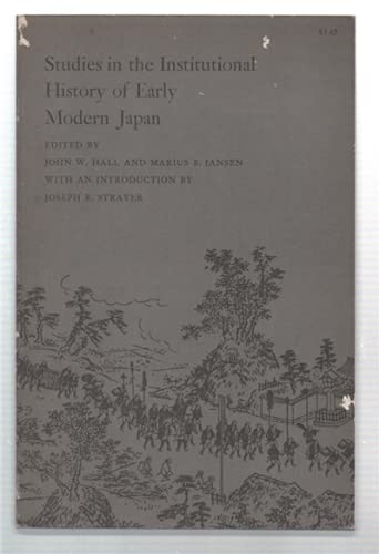 Beispielbild fr Hall: Studies in the Institutional History of Early Modern Japan zum Verkauf von Anybook.com