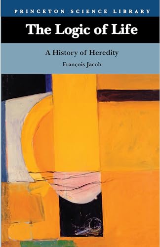 9780691000428: The Logic of Life: A History Of Heredity (Princeton Science Library) (Princeton Science Library (Paperback))