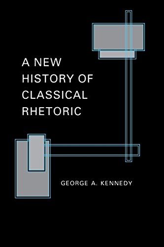 Beispielbild fr A New History of Classical Rhetoric zum Verkauf von Books From California