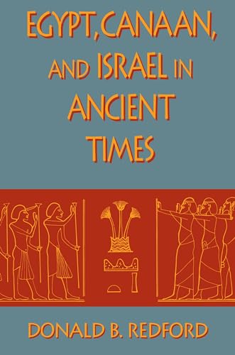 Egypt, Canaan, and Israel in Ancient Times (9780691000862) by Redford, Donald B.
