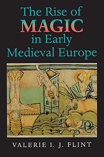 9780691001104: The Rise of Magic in Early Medieval Europe