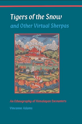 Imagen de archivo de Tigers of the Snow and Other Virtual Sherpas. An Ethnography of Himalayan Encounters a la venta por Books and Beaches, Anna Bechteler