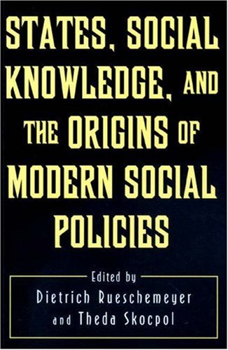 Imagen de archivo de States, Social Knowledge, and the Origins of Modern Social Policies (Princeton Legacy Library, 5196) a la venta por HPB-Red