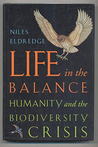 Imagen de archivo de Life in the Balance : Humanity and the Biodiversity Crisis a la venta por Alphaville Books, Inc.