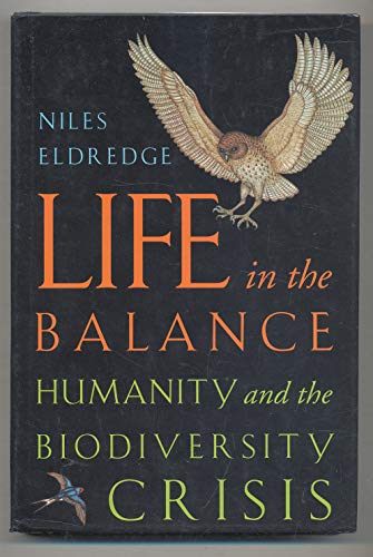 Life in the Balance: Humanity and the Biodiversity Crisis