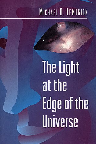 9780691001586: The Light at the Edge of the Universe: Dispatches from the Front Lines of Cosmology