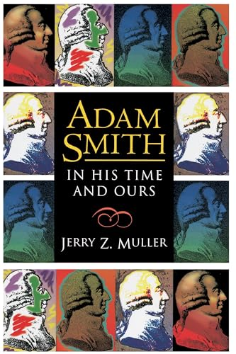Adam Smith in His Time and Ours (9780691001616) by Muller, Jerry Z.