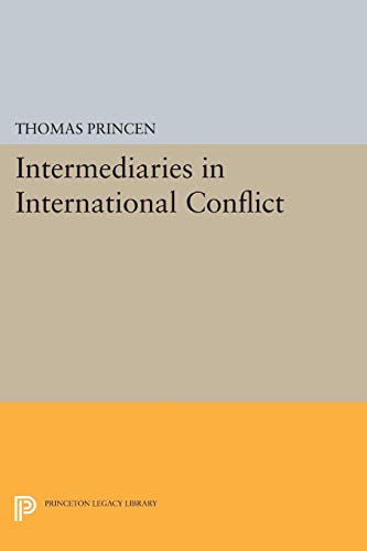 9780691001630: Intermediaries in International Conflict (Princeton Legacy Library, 204)